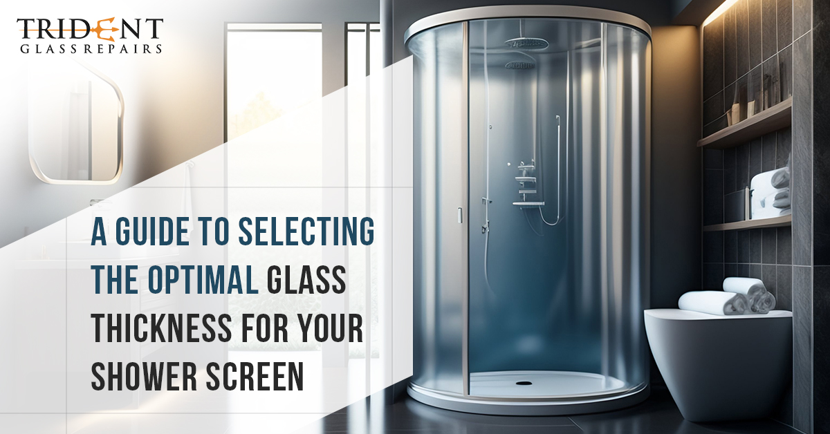 A Guide To Selecting The Optimal Glass Thickness For Your Shower Screen