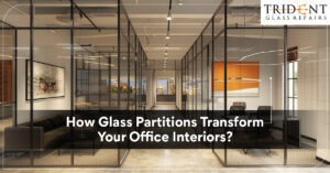 How Glass Partitions Transform Your Office Interiors?